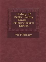History of Butler County Kansas  - Primary Source Edition,1295643529,9781295643523