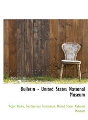 Bulletin - United States National Museum,111755290X,9781117552903