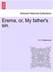 Erema, Or, My Father's Sin.,1240884338,9781240884339