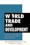 World Trade and Development Economic Integration, Regional Blocs and Non-Members,8171567347,9788171567348