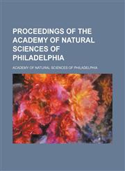 Proceedings of the Academy of Natural Sciences of Philadelphia (Volume 34),1150155507,9781150155505