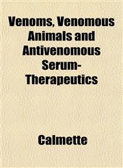 Venoms, Venomous Animals and Antivenomous Serum-Therapeutics,1152161768,9781152161764