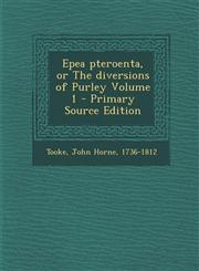 Epea Pteroenta, or the Diversions of Purley Volume 1,1289676674,9781289676674