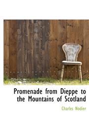 Promenade from Dieppe to the Mountains of Scotland,1117540189,9781117540184