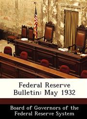 Federal Reserve Bulletin May 1932,1288429355,9781288429356