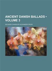 Ancient Danish Ballads (Volume 3),1153841576,9781153841573