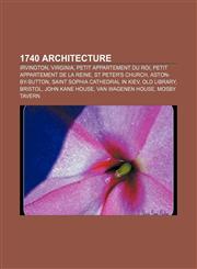 1740 architecture Irvington, Virginia, Petit appartement du roi, Petit appartement de la reine, St Peter's Church, Aston-by-Sutton,1155687264,9781155687261