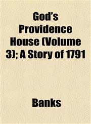 God's Providence House (Volume 3); A Story of 1791,1152925059,9781152925052