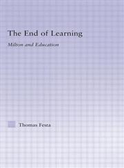The End of Learning Milton and Education,0415978394,9780415978392