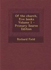 Of the church, five books Volume 1 - Primary Source Edition,1293336920,9781293336922
