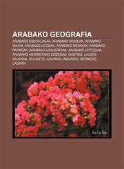 Arabako geografia Arabako eskualdeak, Arabako herriak, Arabako ibaiak, Arabako leizeak, Arabako mendiak, Arabako parkeak, Arabako udalerriak,1233337580,9781233337583