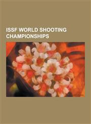 Issf World Shooting Championships 1947 Issf World Shooting Championships, 1949 Issf World Shooting Championships, 1950 World Shotgun Championships, 1,123049538X,9781230495385
