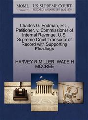 Charles G. Rodman, Etc., Petitioner, v. Commissioner of Internal Revenue. U.S. Supreme Court Transcript of Record with Supporting Pleadings,1270674471,9781270674474