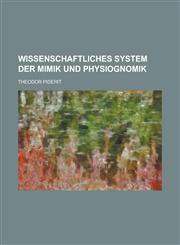 Wissenschaftliches System Der Mimik Und Physiognomik,1234615347,9781234615345