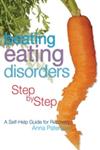 Beating Eating Disorders Step by Step A Self-Help Guide for Recovery,1843103400,9781843103400