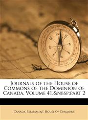 Journals of the House of Commons of the Dominion of Canada, Volume 41,&nbsp;part 2,1174272678,9781174272677