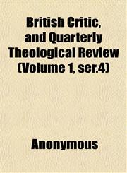 British Critic, and Quarterly Theological Review (Volume 1, ser.4),1151815454,9781151815453