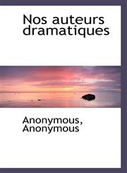 Nos Auteurs Dramatiques,1115934589,9781115934589