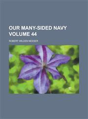 Our Many-Sided Navy Volume 44,1150367555,9781150367557