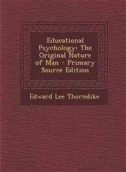 Educational Psychology The Original Nature of Man - Primary Source Edition,1295692554,9781295692552