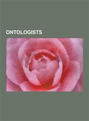 Ontologists Plato, Immanuel Kant, Kurt Godel, Gottfried Leibniz, Georg Wilhelm Friedrich Hegel, Ludwig Wittgenstein, Bertrand Russ,1230526617,9781230526614