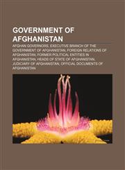 Government of Afghanistan Afghan governors, Executive branch of the Government of Afghanistan, Foreign relations of Afghanistan,1157636020,9781157636021