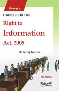 Bharat's Handbook on Right to Information Act, 2005 Containing a Detailed Analysis of the Evolution and Salient Aspects of Right to Information Act with Commentary on the Statutory Provisions; Practices World Over. It Also Provides Sample Questions and Specimen Forms for Making Applications 2nd Edition,8177371746,9788177371741