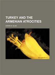 Turkey and the Armenian Atrocities,1236356756,9781236356758