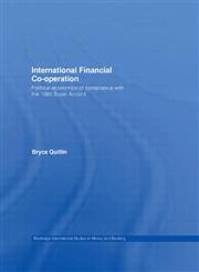 International Financial Co-Operation Political Economics of Compliance with the 1988 Basel Accord,0415772885,9780415772884