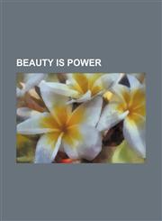 Beauty Is Power,1154167607,9781154167603
