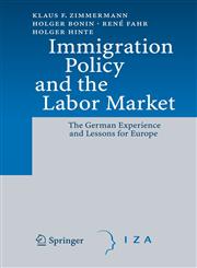 Immigration Policy and the Labor Market The German Experience and Lessons for Europe,354068381X,9783540683810