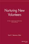 Nurturing New Volunteers 86 Ways to Build Long-term Relationships With New Recruits,1118690389,9781118690383