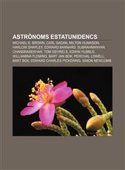 Astrònoms estatunidencs Michael E. Brown, Carl Sagan, Milton Humason, Harlow Shapley, Edward Barnard, Subrahmanyan Chandrasekhar, Tom Gehrels,1232709700,9781232709701