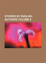 Stories by English authors Volume 9,1154011089,9781154011081