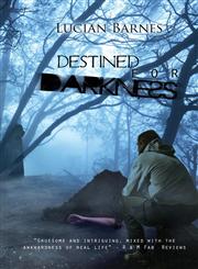 Destined for Darkness,0615916767,9780615916767