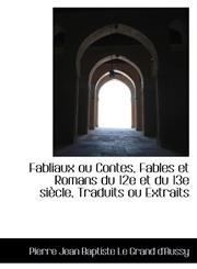Fabliaux ou Contes, Fables et Romans du 12e et du 13e siècle, Traduits ou Extraits,1115704850,9781115704854