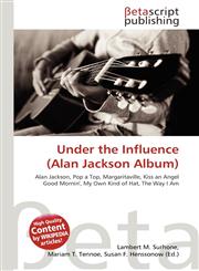 Under the Influence (Alan Jackson Album),6134429260,9786134429269