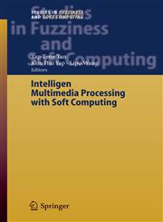 Intelligent Multimedia Processing with Soft Computing,3642061982,9783642061981