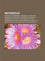 Indonezija Indonezijos asmenybės, Indonezijos atributika, Indonezijos ekonomika, Indonezijos geografija, Indonezijos gyventojai,1232978000,9781232978008