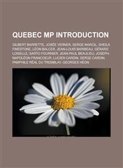 Quebec MP Introduction Gilbert Barrette, Jos E Verner, Serge Marcil, Sheila Finestone, L on Balcer, Jean-Louis Baribeau, G Rard Loiselle,1153736306,9781153736305