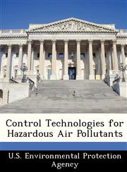Control Technologies for Hazardous Air Pollutants,1249565863,9781249565864