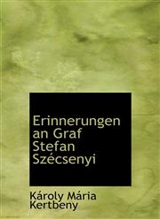 Erinnerungen an Graf Stefan Szécsenyi,1115895877,9781115895873