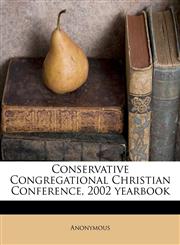 Conservative Congregational Christian Conference, 2002 yearbook,1178640140,9781178640144