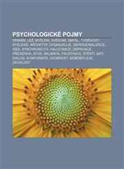 Psychologické pojmy Spánek, Lež, Myšlení, Svědomí, Smysl, Tvořivost, Dyslexie, Archetyp, Dyskalkulie, Depersonalizace, Idea, Synchronicita,1232844705,9781232844709