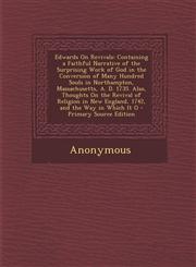 Edwards on Revivals Containing a Faithful Narrative of the Surprising Work of God in the Conversion of Many Hundred Souls in Northampton,,1287532454,9781287532453