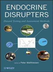 Endocrine Disrupters Hazard Testing and Assessment Methods,0470932090,9780470932094