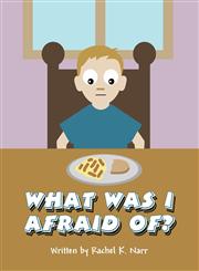 What Was I Afraid Of?,1462637183,9781462637188