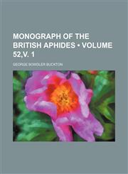 Monograph of the British Aphides (Volume 52,v. 1),1150114401,9781150114403