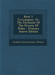 Brut y Tywysogion, Or, the Chronicle of the Princes of Wales - Primary Source Edition,1293455830,9781293455838