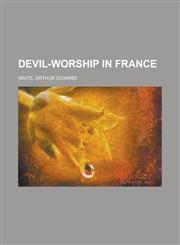 Devil-Worship in France,1153760398,9781153760393